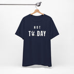 "Not Today" Golf Tee