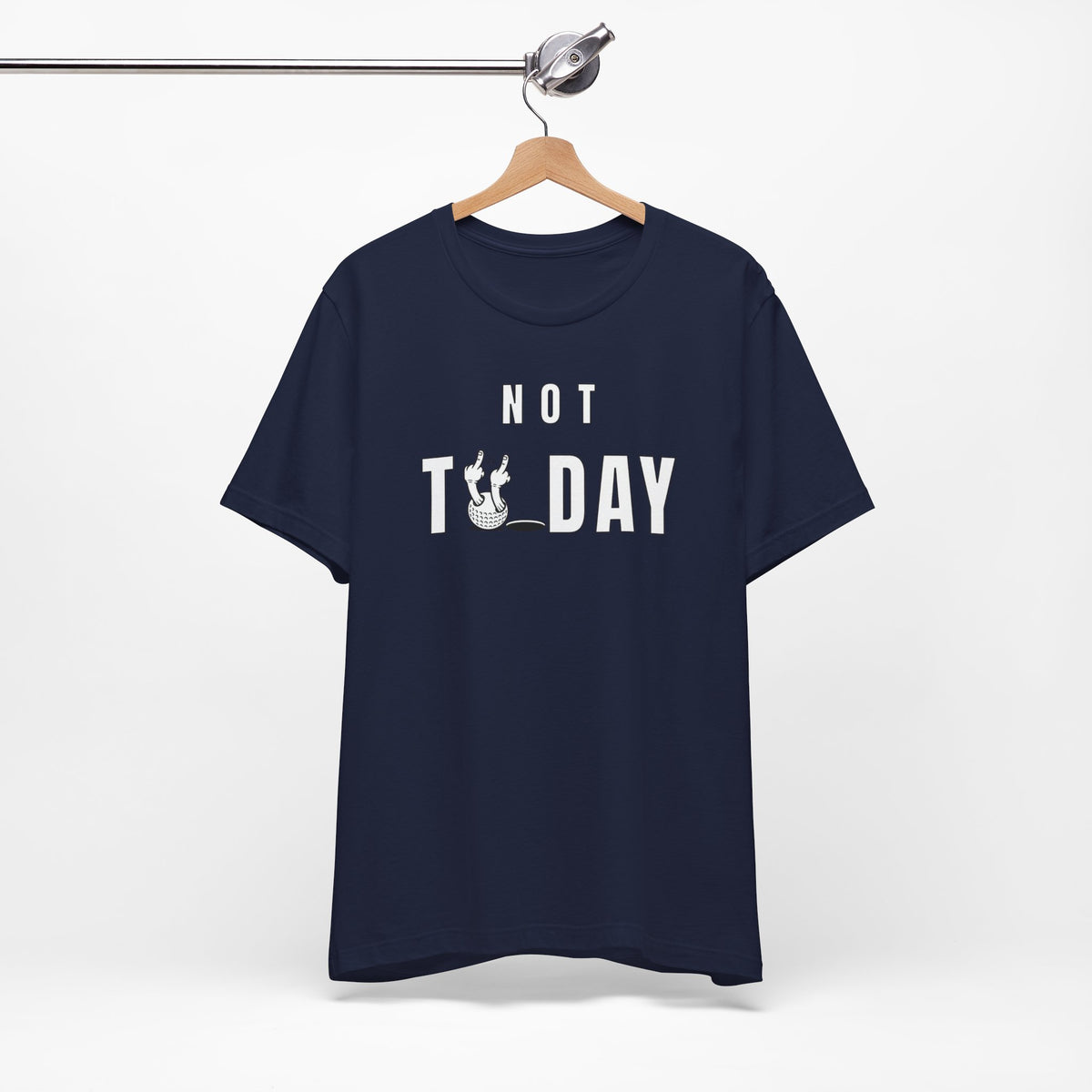 "Not Today" Golf Tee