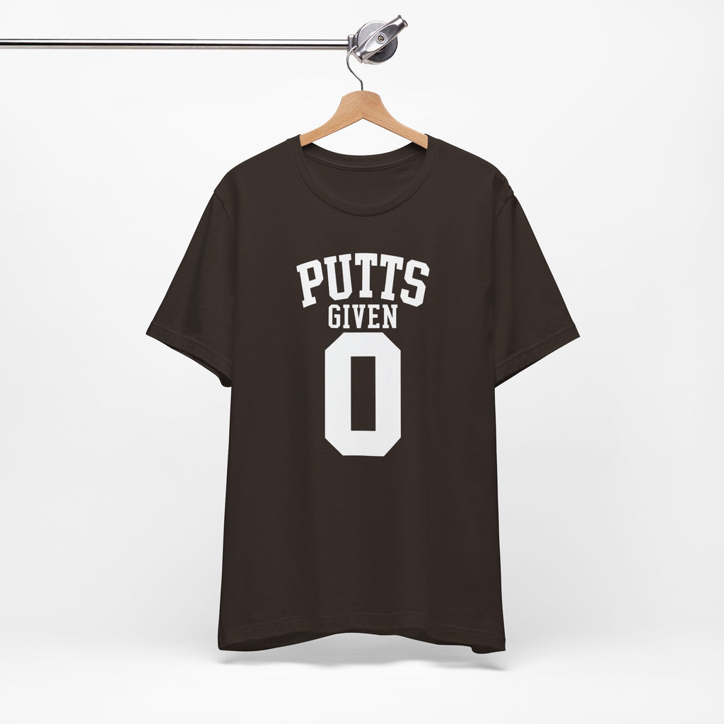 "Zero Putts Given" Tee