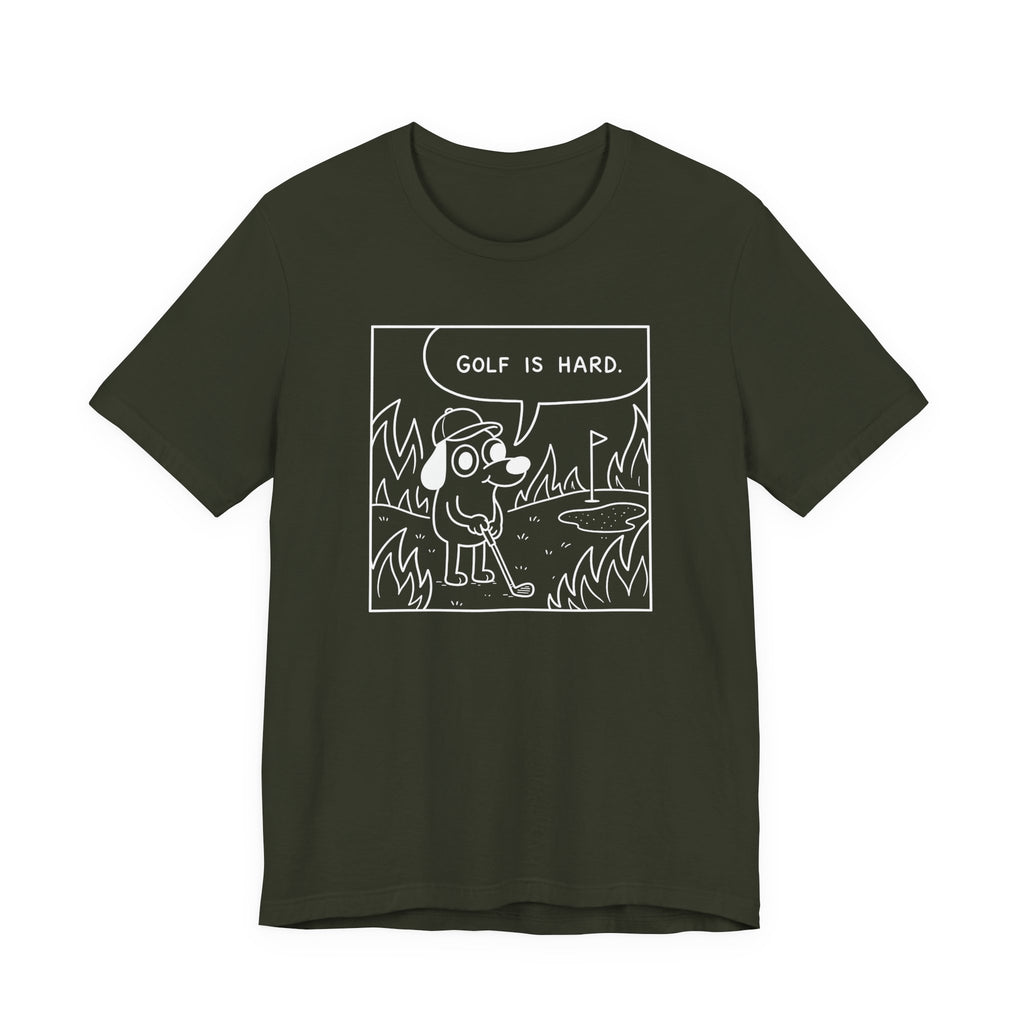 "Golf Is Hard" Tee