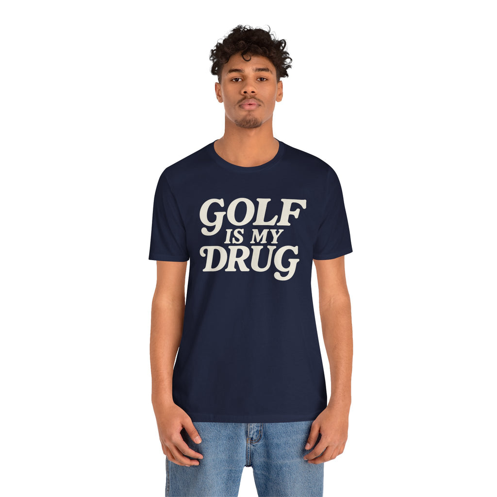 "Golf Is My Drug" Club Tee