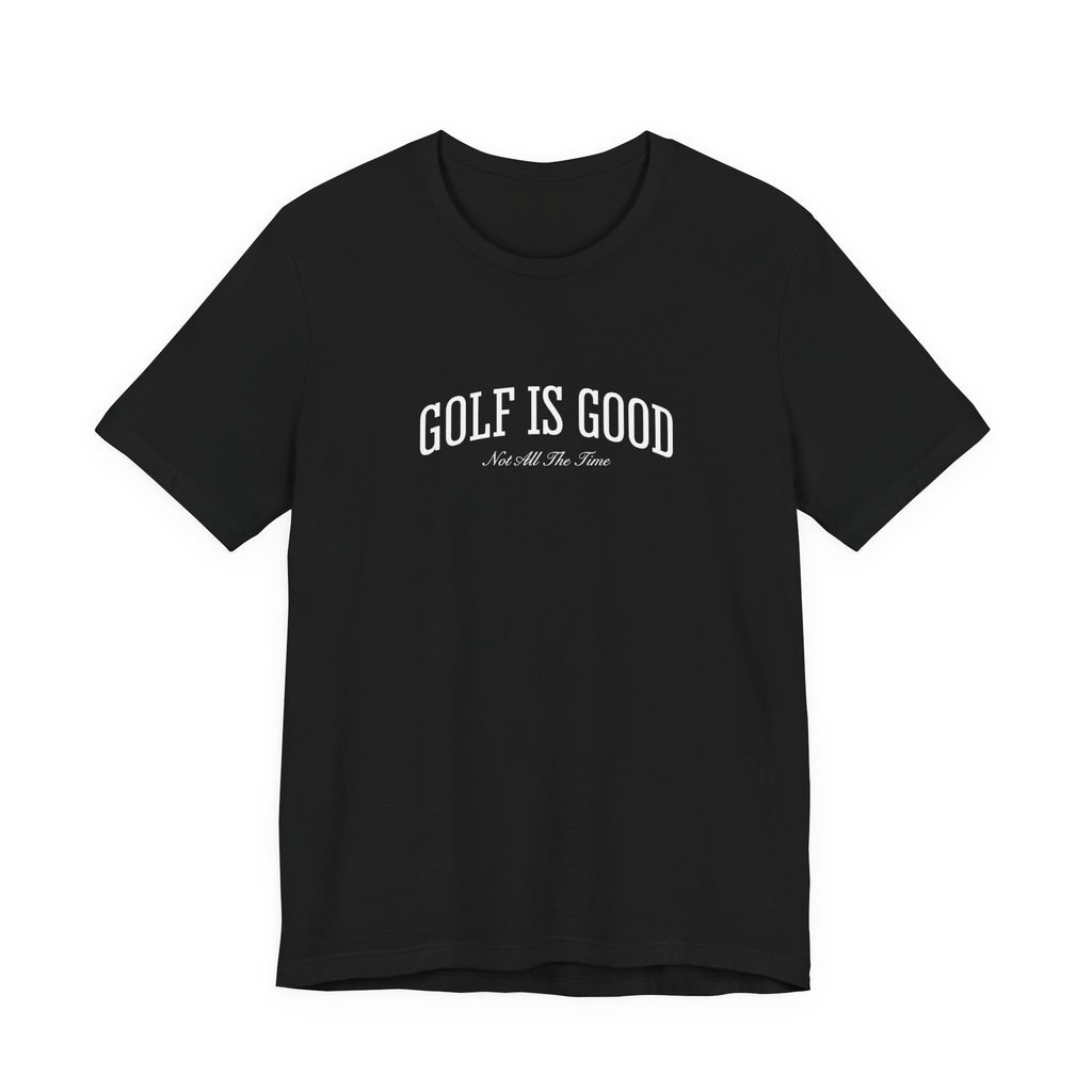 "Golf Is Good" Club Tee