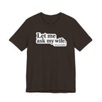 "Ask My Wife" Club Tee