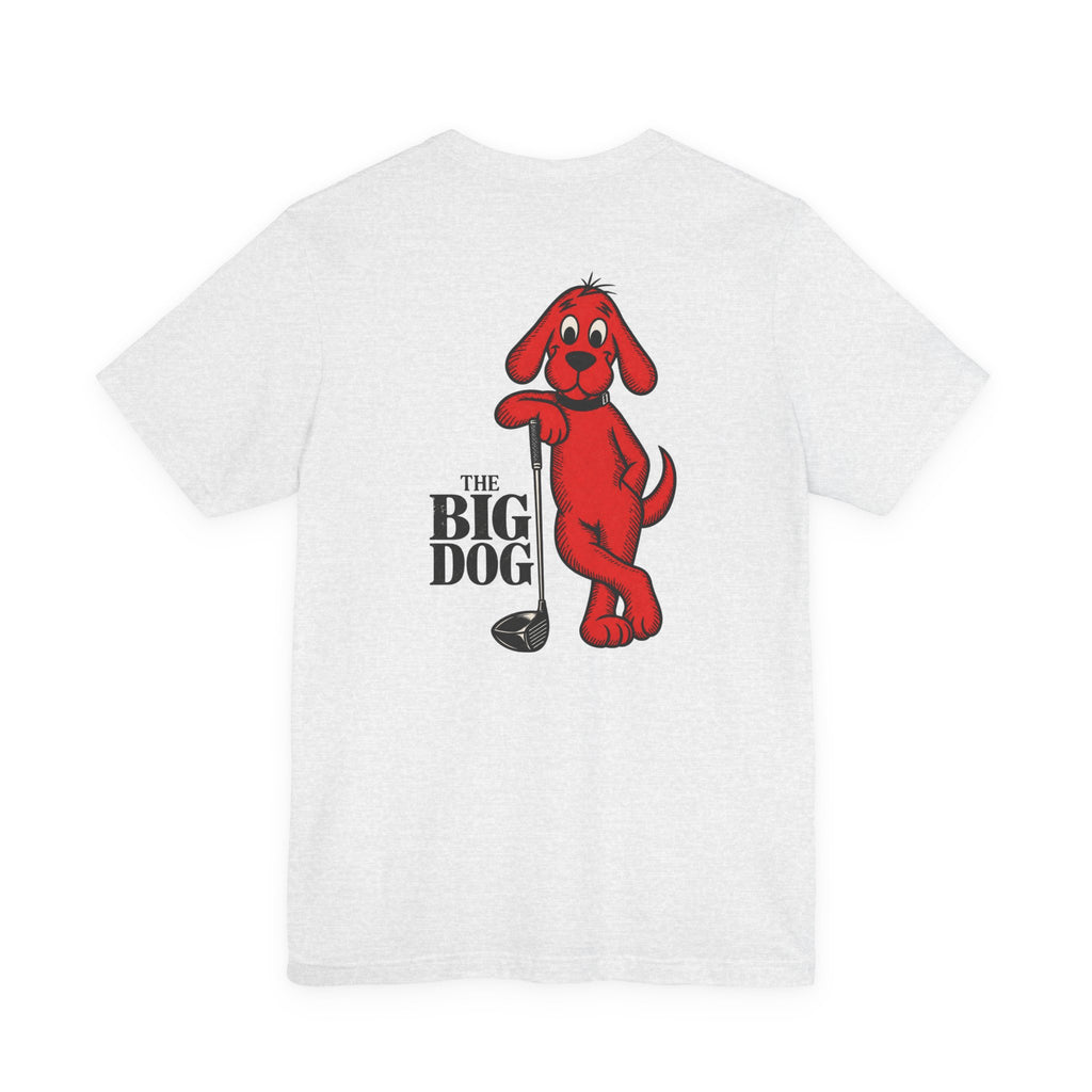 "Big Dog" Club Tee