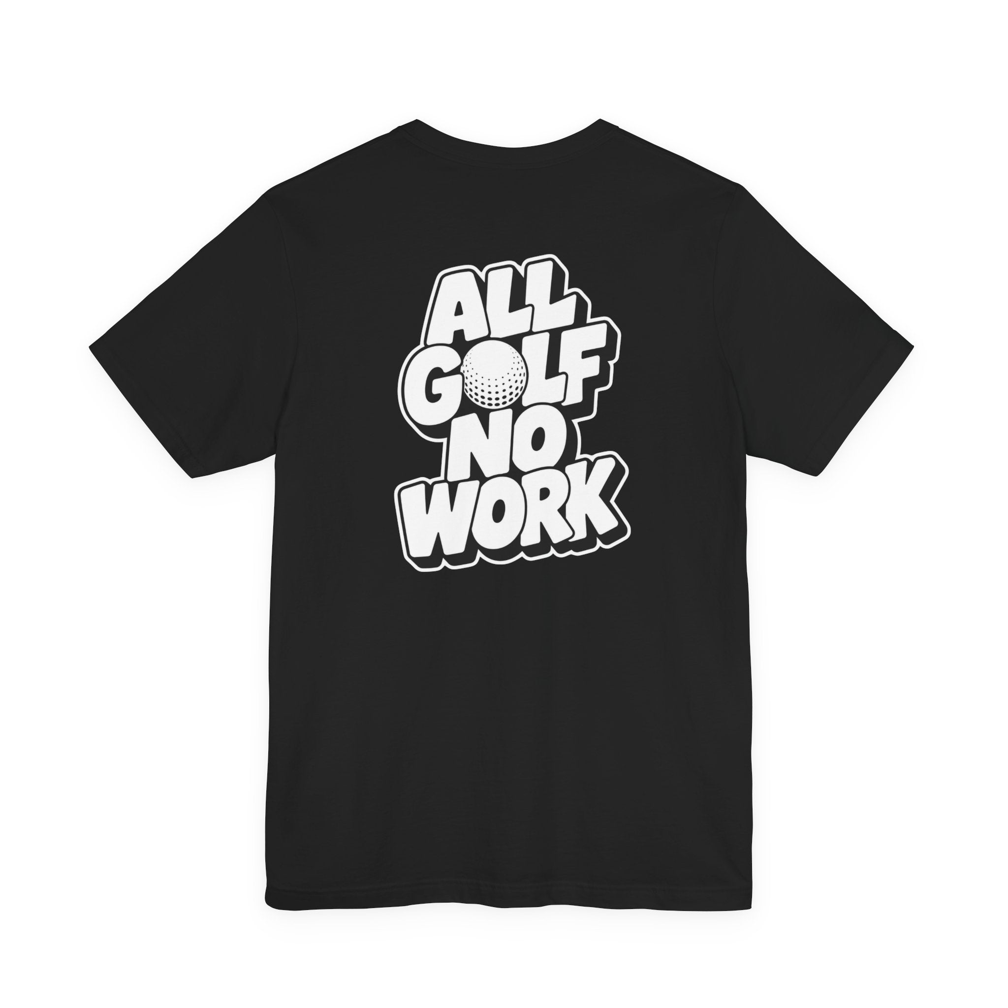 "All Golf No Work" Club Tee
