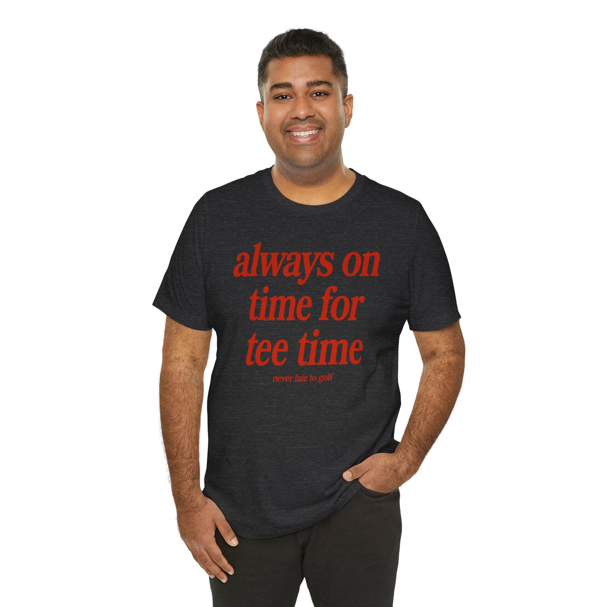 "Always On Time" Club Tee