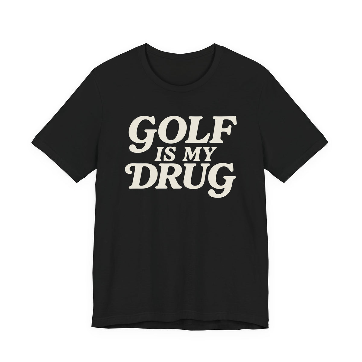 "Golf Is My Drug" Club Tee