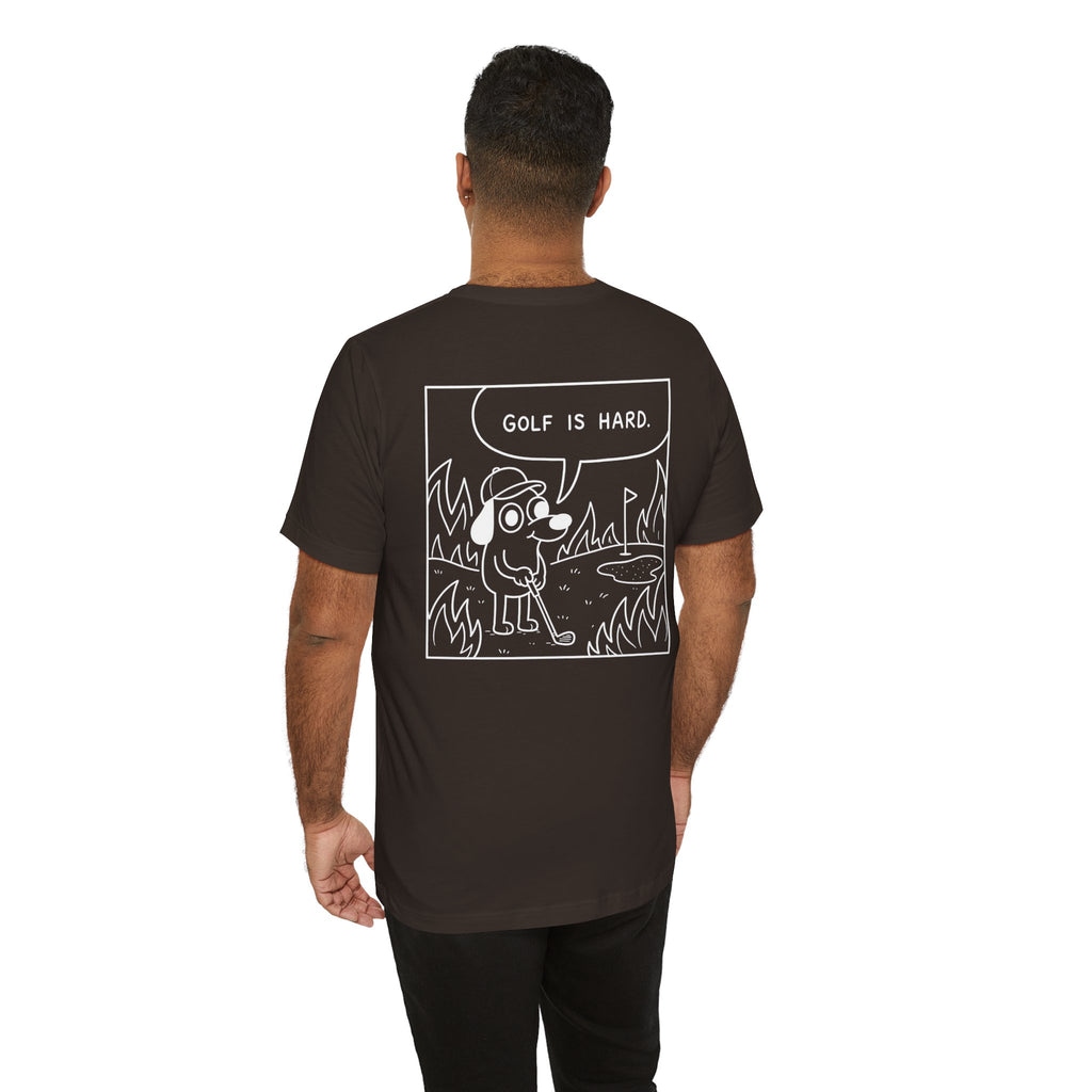 "Golf Is Hard" Tee