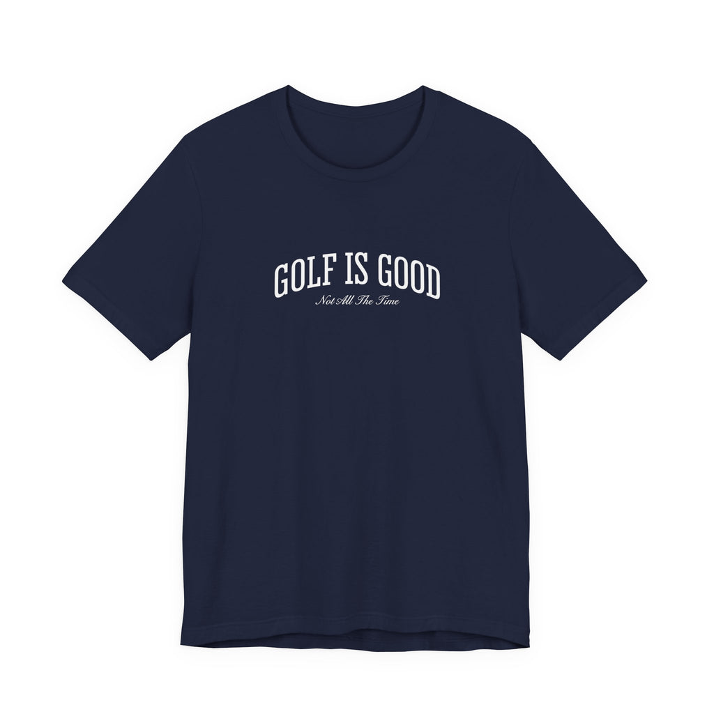 "Golf Is Good" Club Tee
