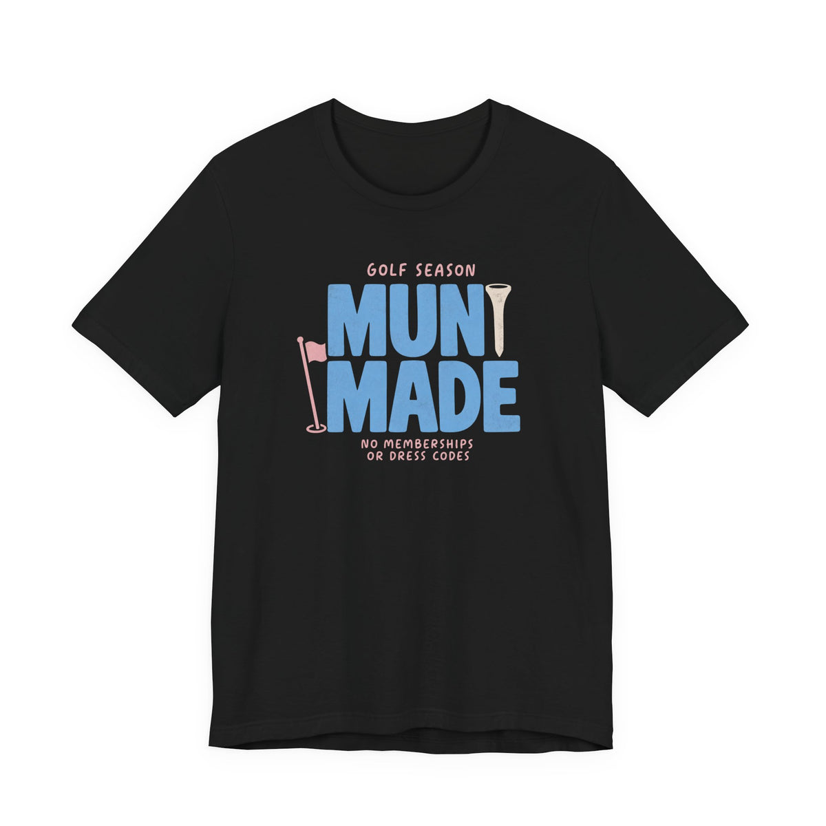 "Muni Made" Club Tee
