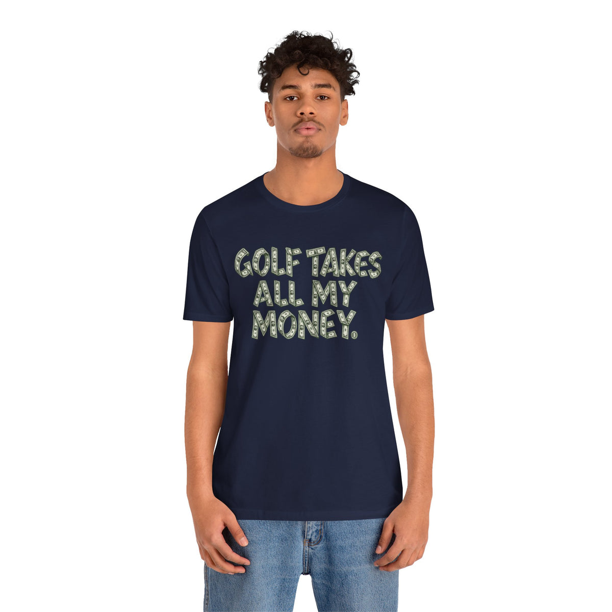 "Golf Takes My Money" Tee