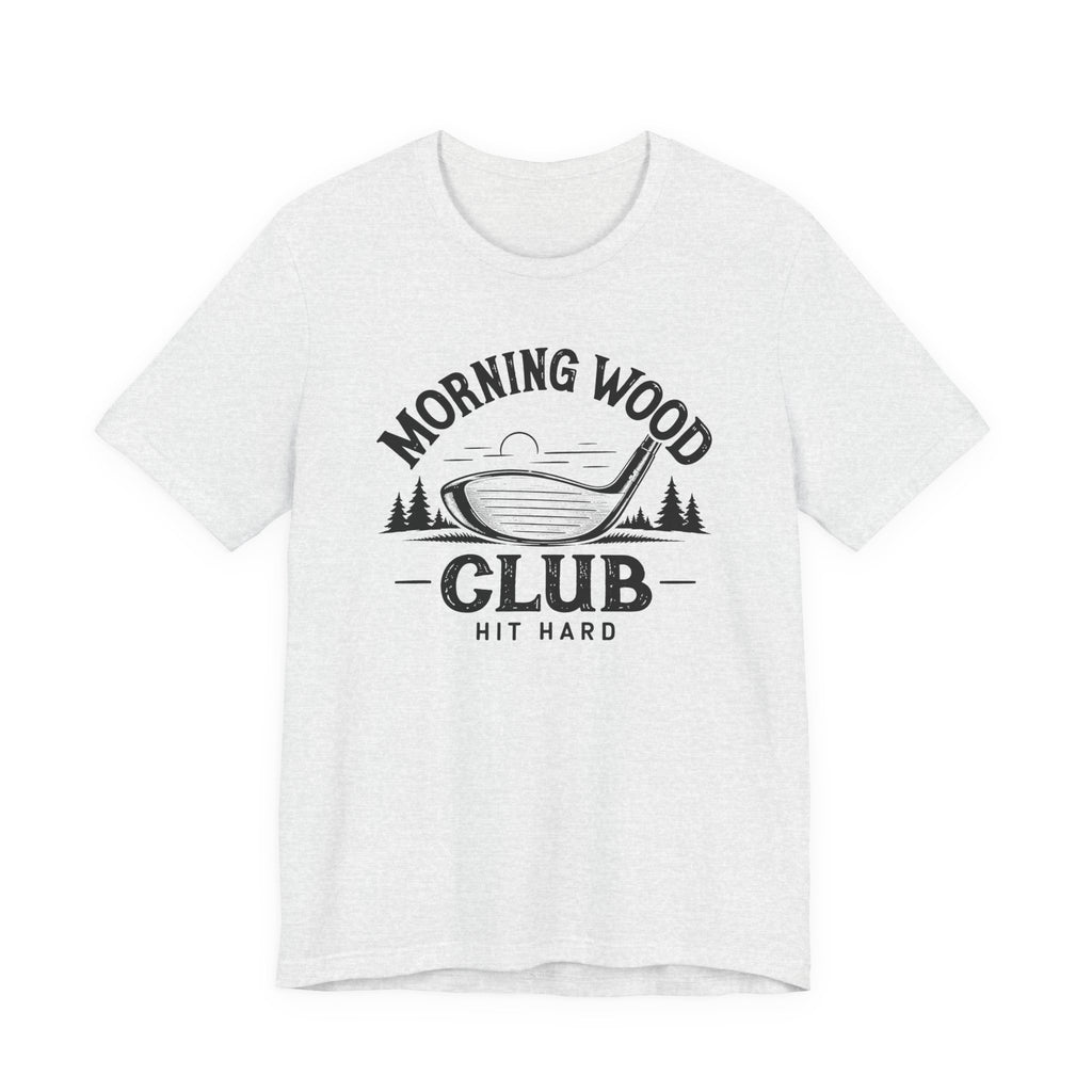 "Morning Wood" Club Tee