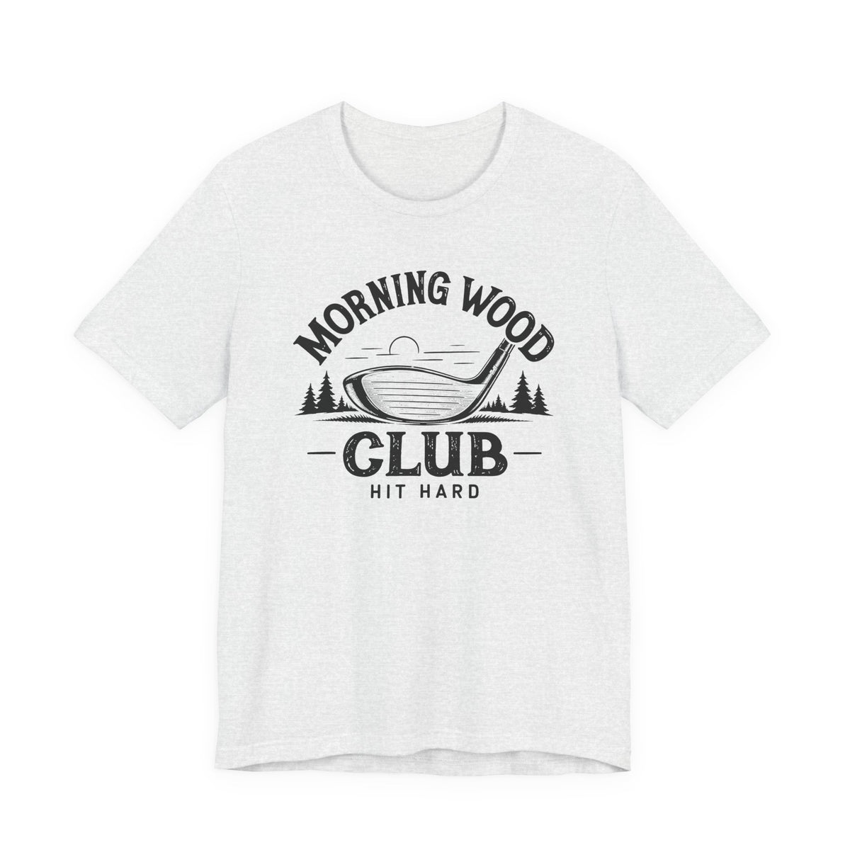 "Morning Wood" Club Tee