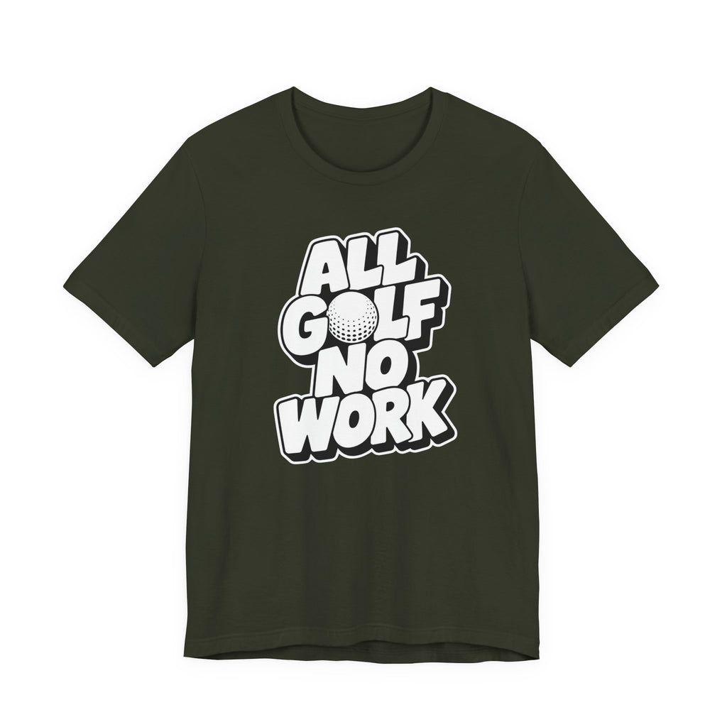"All Golf No Work" Club Tee