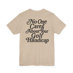 "No One Cares" Golf Tee
