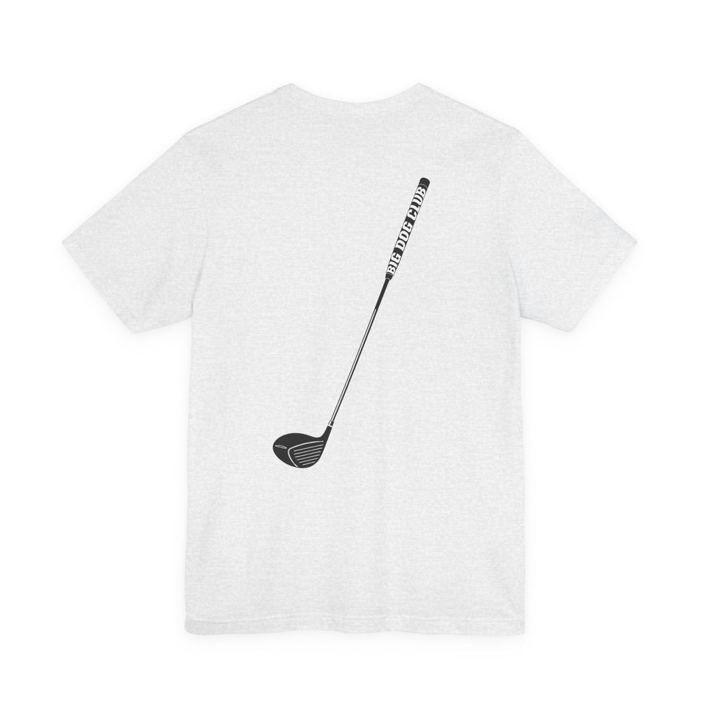 "Big Dog" Club Tee