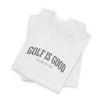 "Golf Is Good" Club Tee