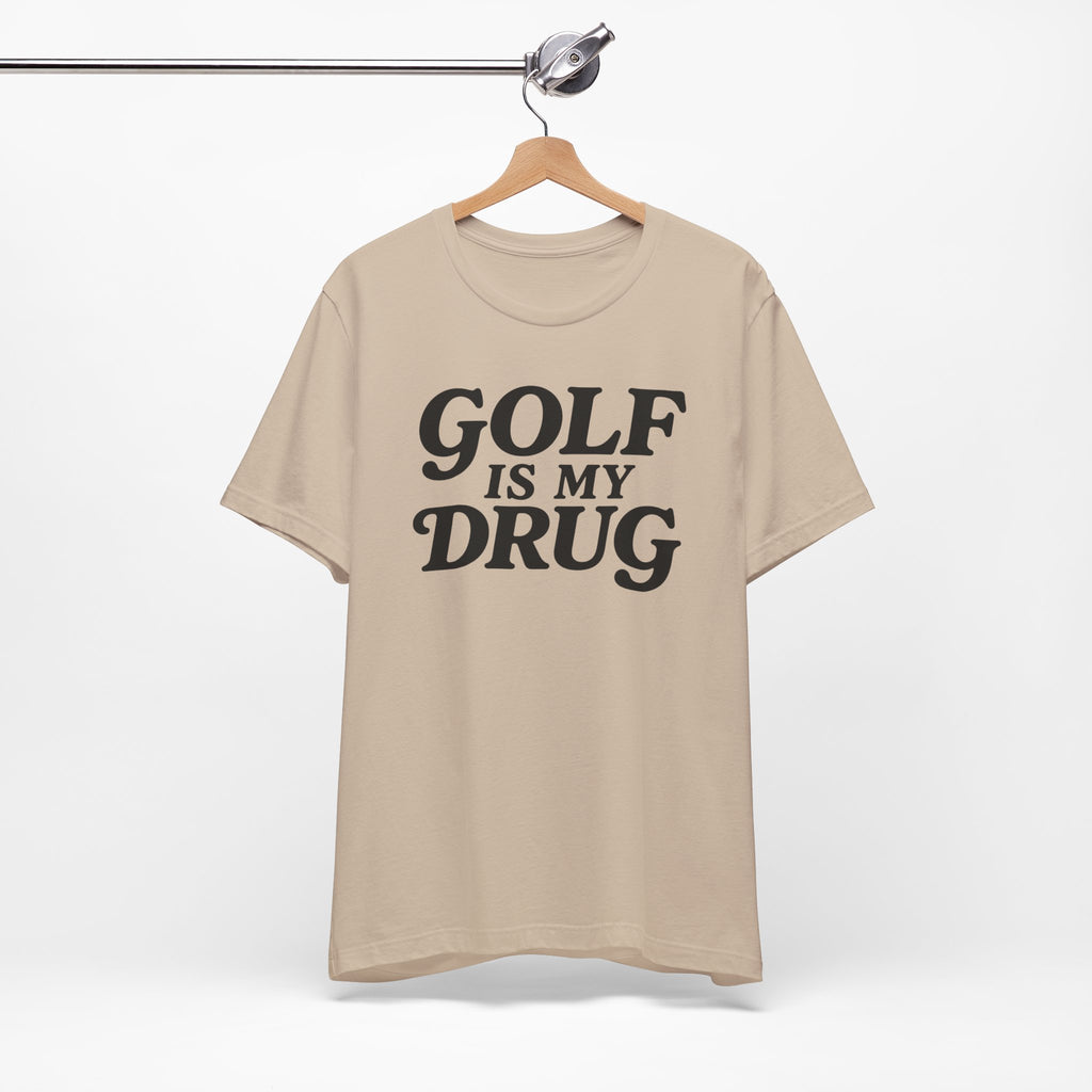 "Golf Is My Drug" Club Tee