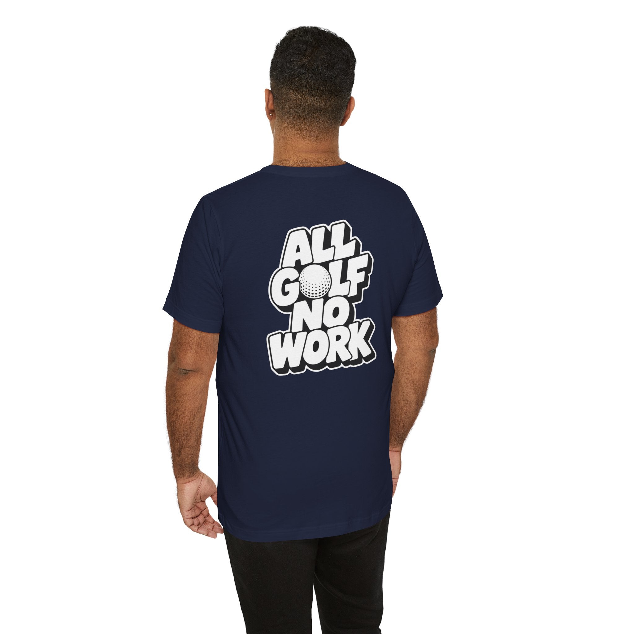"All Golf No Work" Club Tee