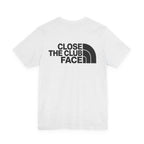 "Close The Face" Club Tee