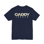 "Caddy Issues" Golf Tee