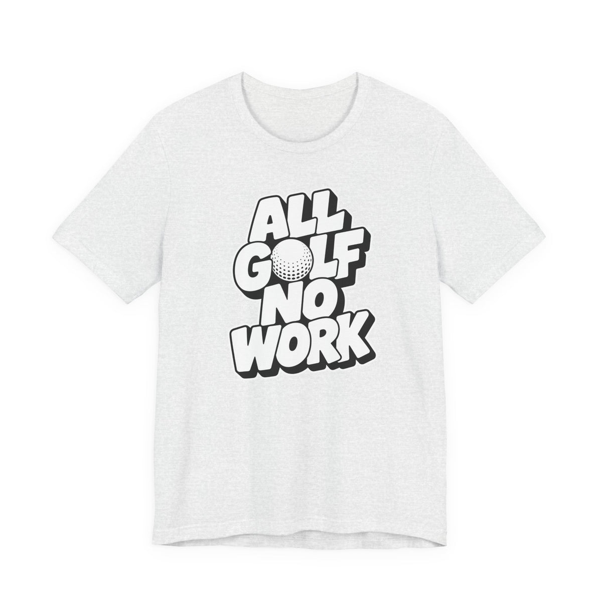 "All Golf No Work" Club Tee