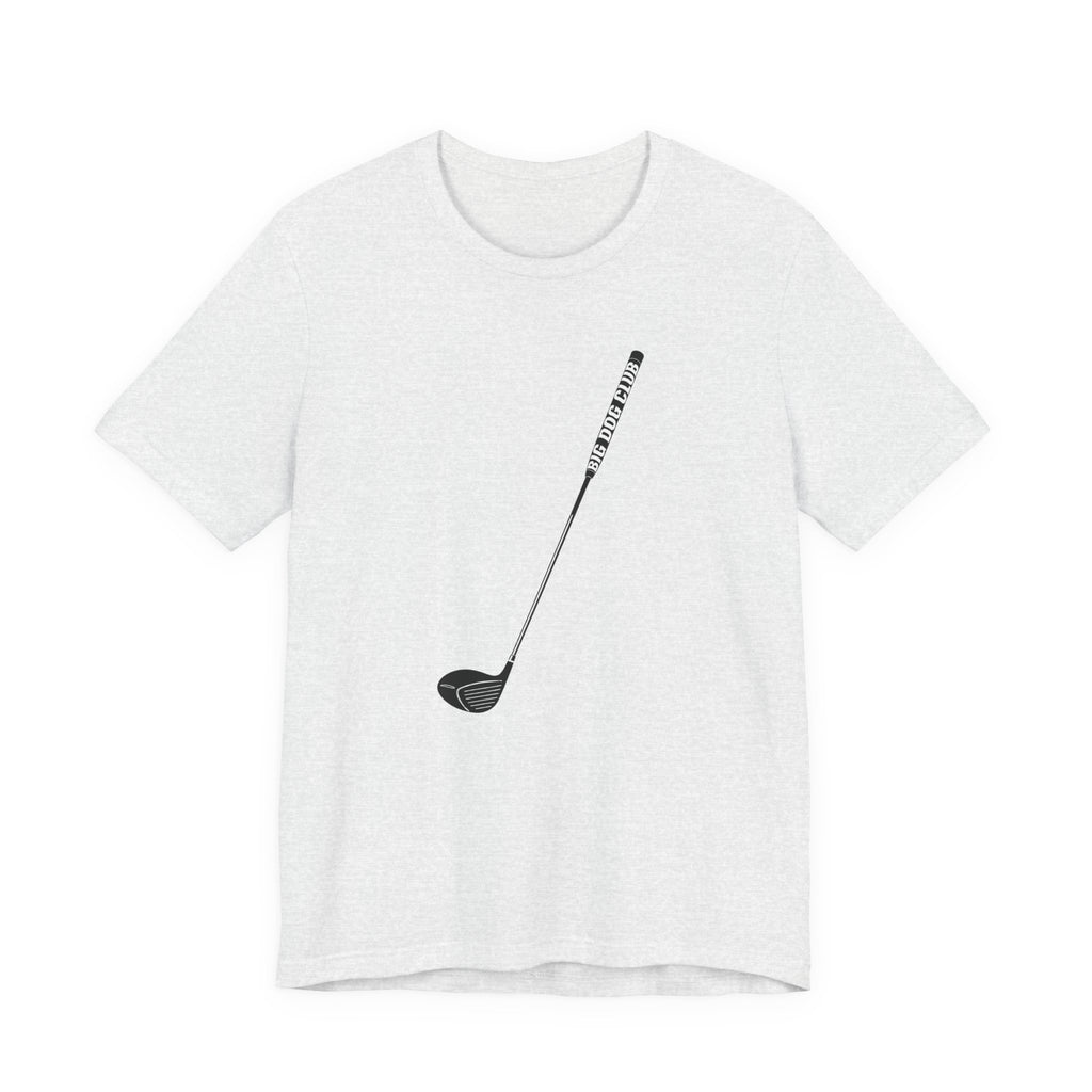 "Big Dog" Club Tee