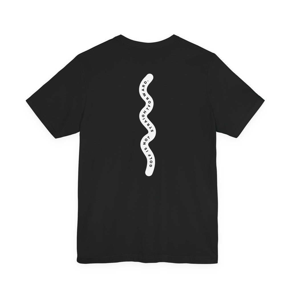"Golf Is Not Straightforward" Tee