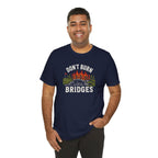 "Don't Burn Bridges" Golf Tee
