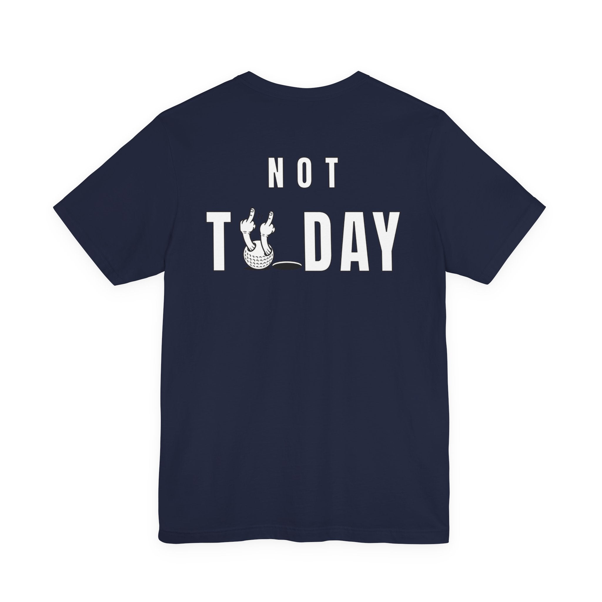 "Not Today" Golf Tee