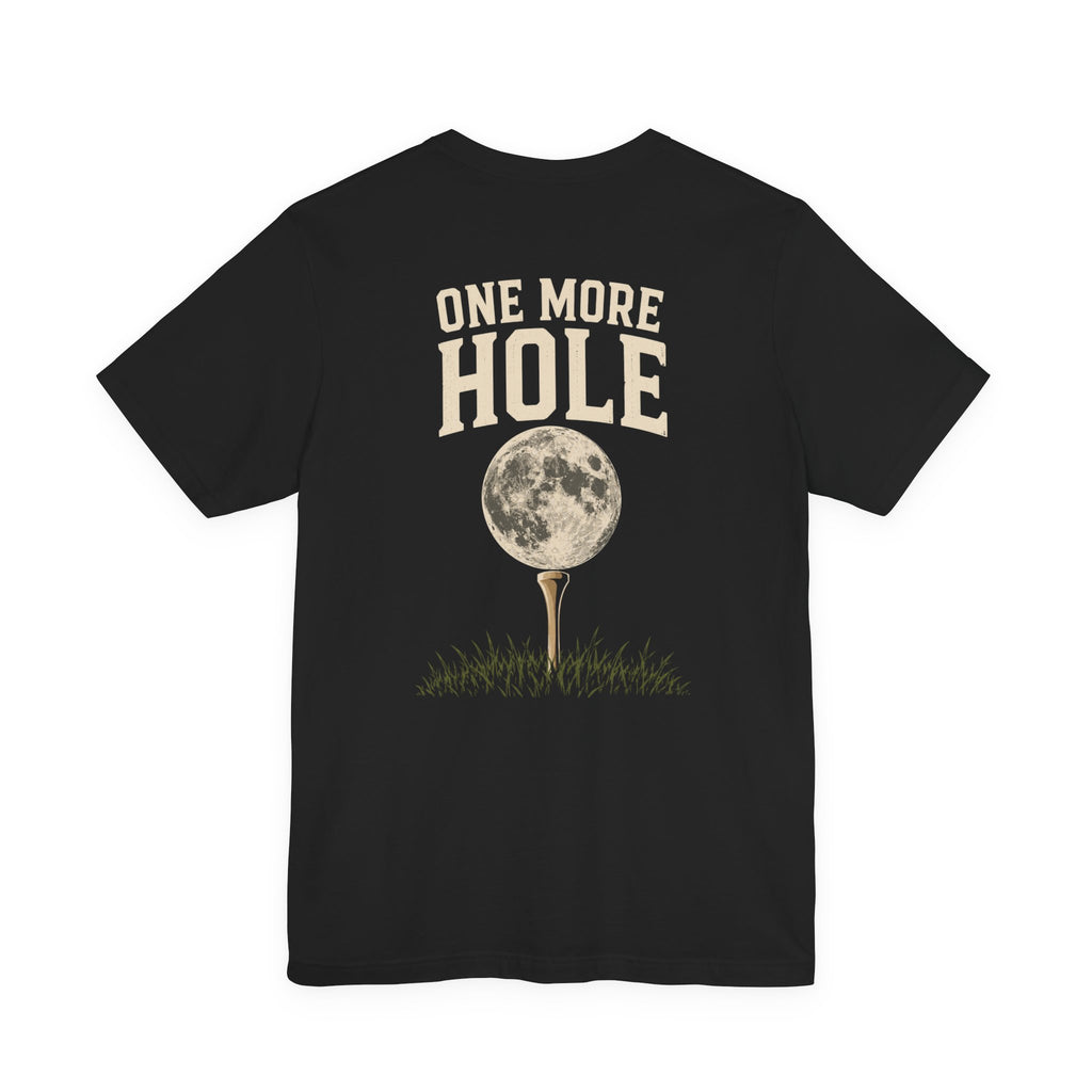 "One More Hole" Club Tee