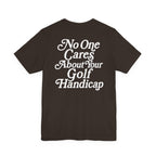"No One Cares" Golf Tee