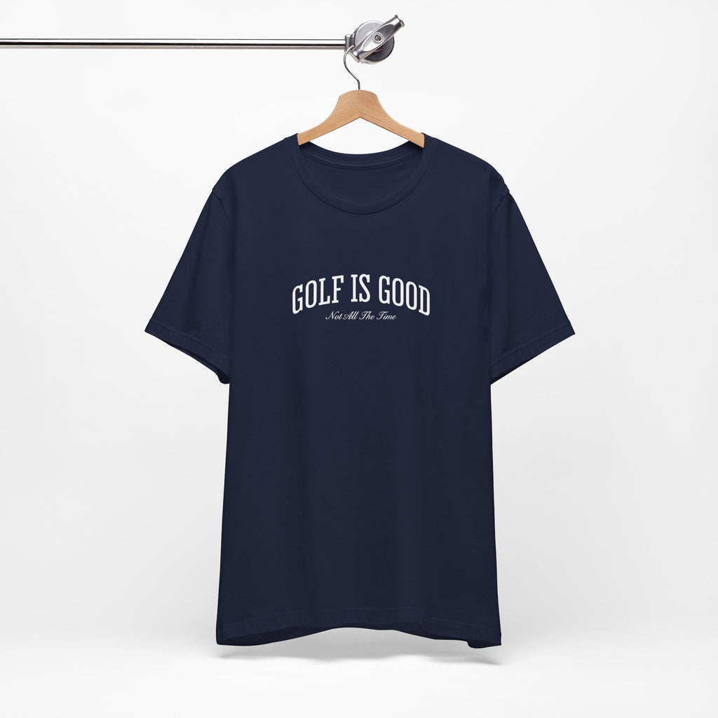 "Golf Is Good" Club Tee