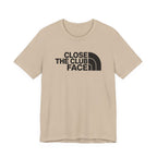 "Close The Face" Club Tee