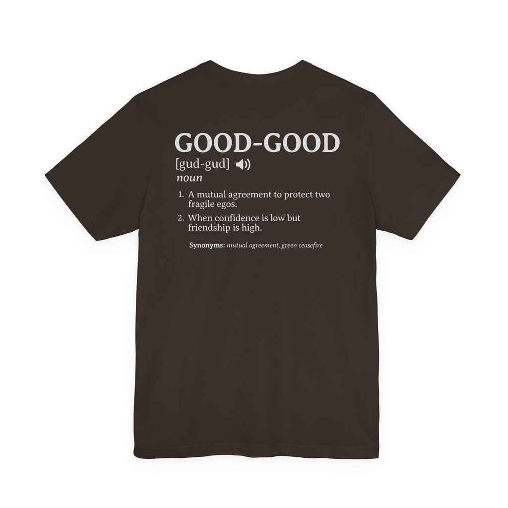 The "Good-Good Defined" Tee