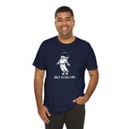 "Golf Is Calling" Tee