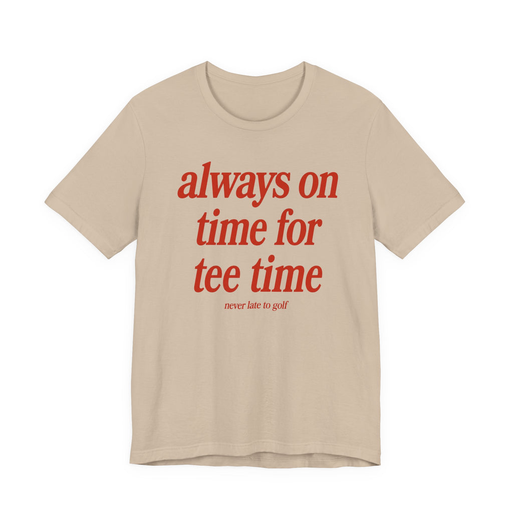 "Always On Time" Club Tee