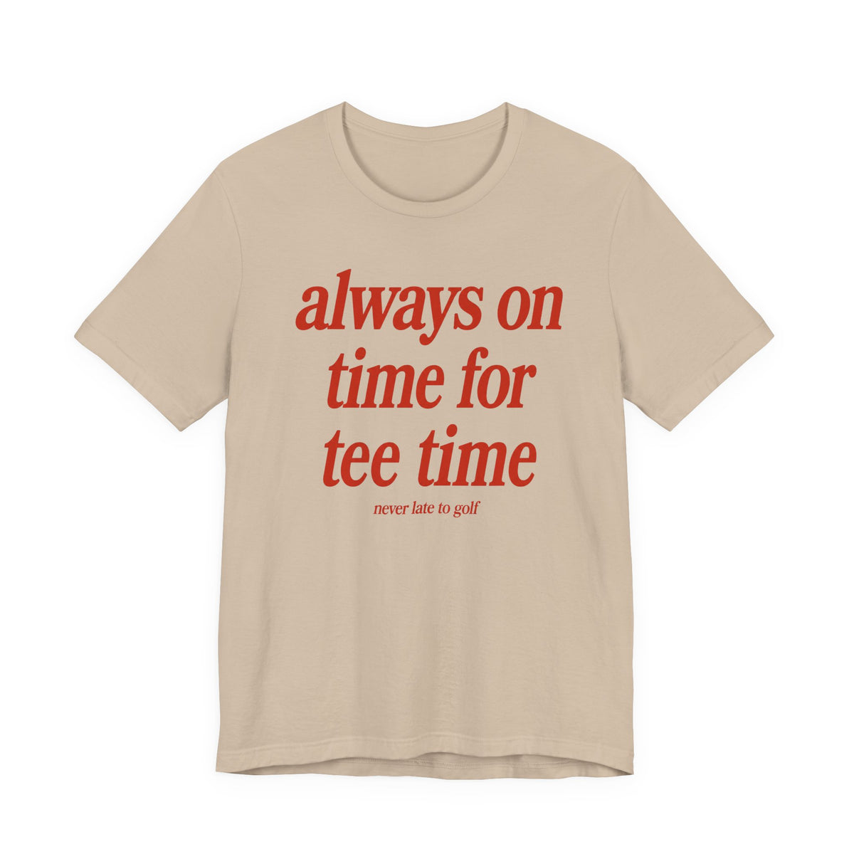 "Always On Time" Club Tee