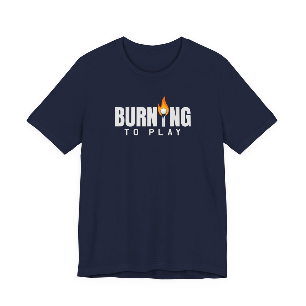 "Burning To Play" Golf Tee