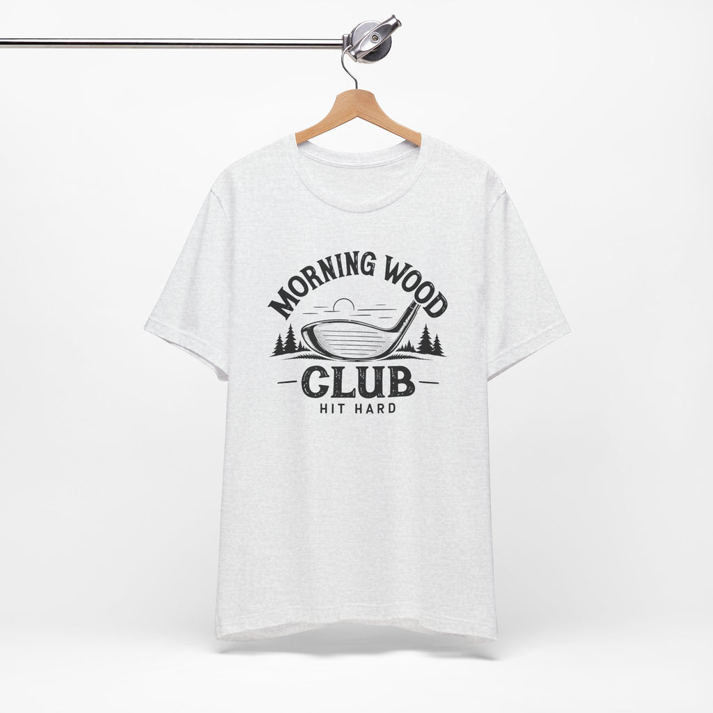 "Morning Wood" Club Tee