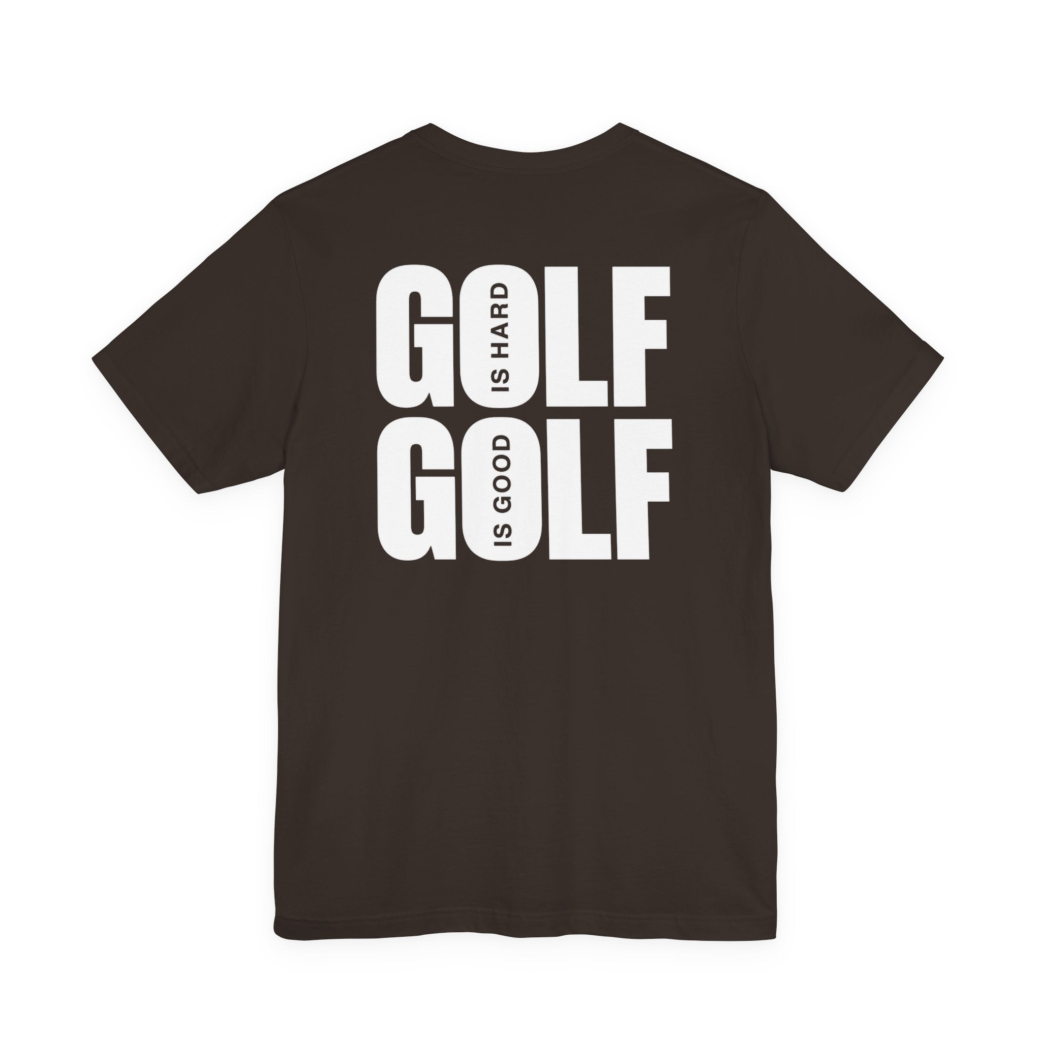 "Golf Is Hard But Good" Tee