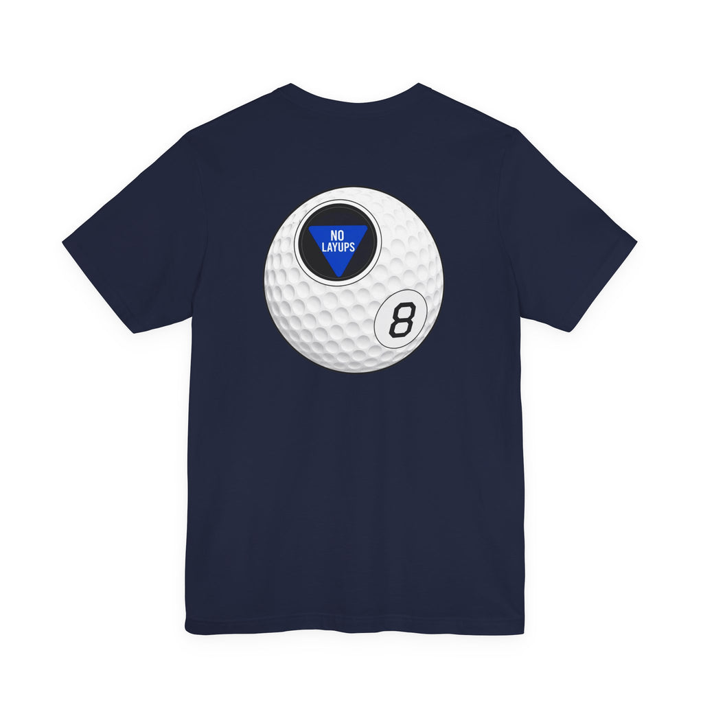 "No Layups" Club Tee