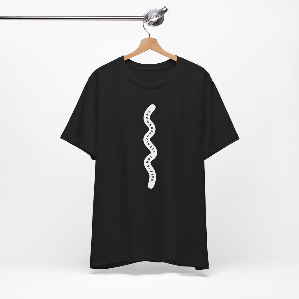 "Golf Is Not Straightforward" Tee