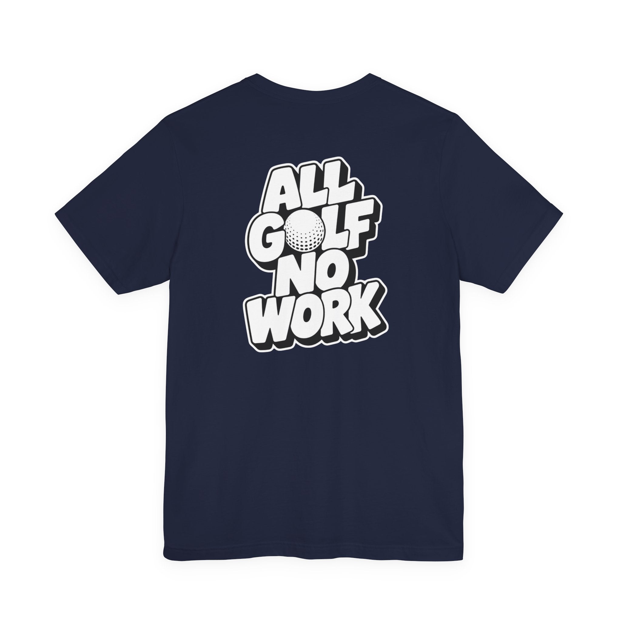 "All Golf No Work" Club Tee