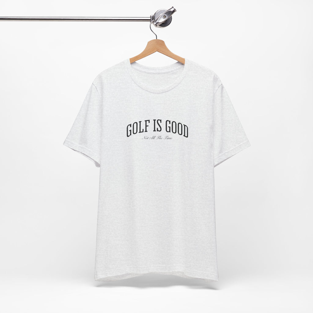 "Golf Is Good" Club Tee