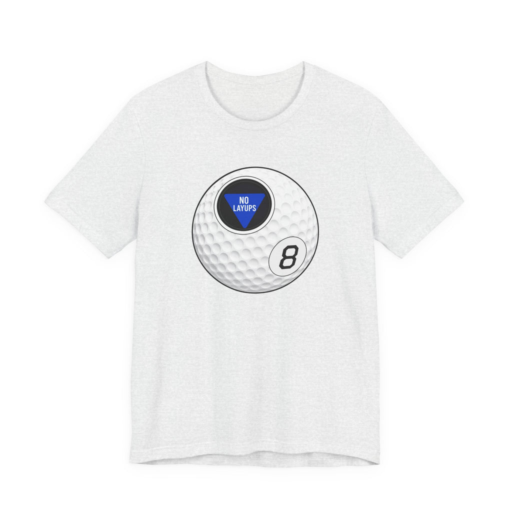 "No Layups" Club Tee