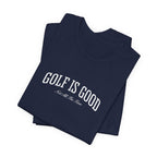 "Golf Is Good" Club Tee
