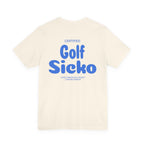 The "Certified Sicko Golfer" Tee