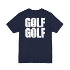"Golf Is Hard But Good" Tee