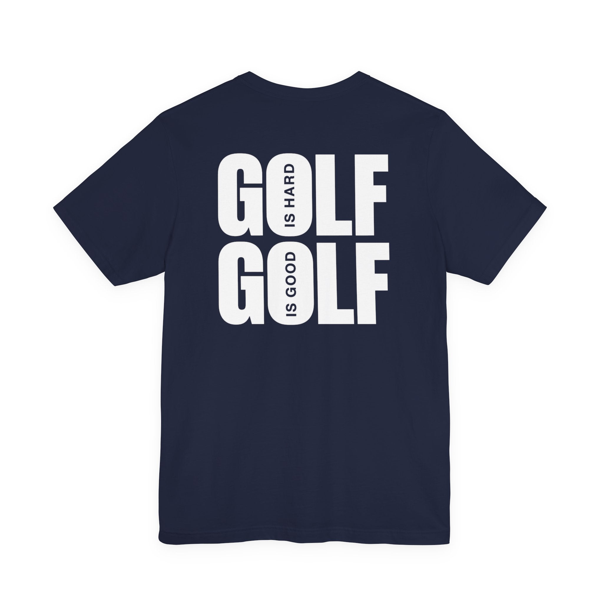 "Golf Is Hard But Good" Tee